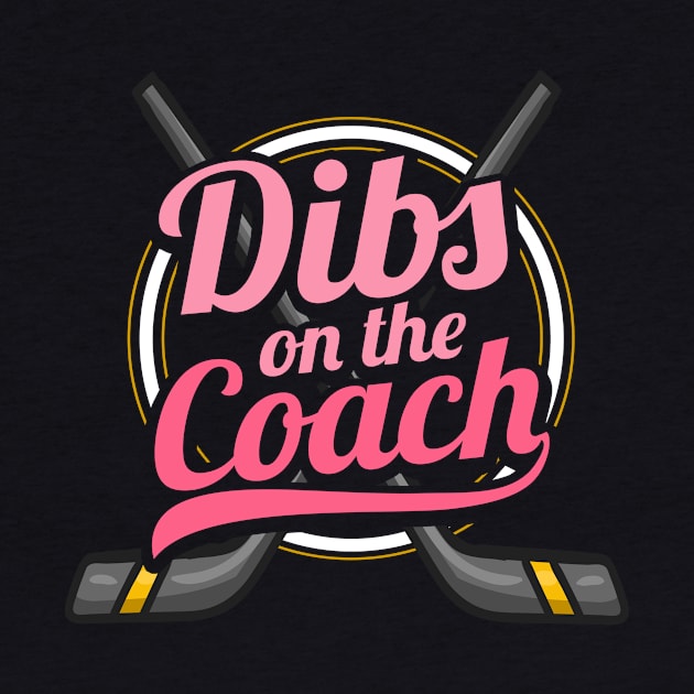 Dibs On The Coach - Girls Hockey Training Tee by biNutz